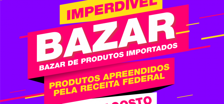 Bazar de produtos apreendidos pela Receita Federal
