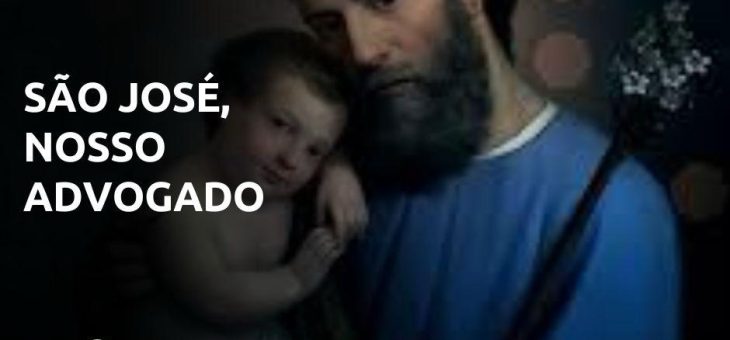 SÃO JOSÉ, NOSSO ADVOGADO.